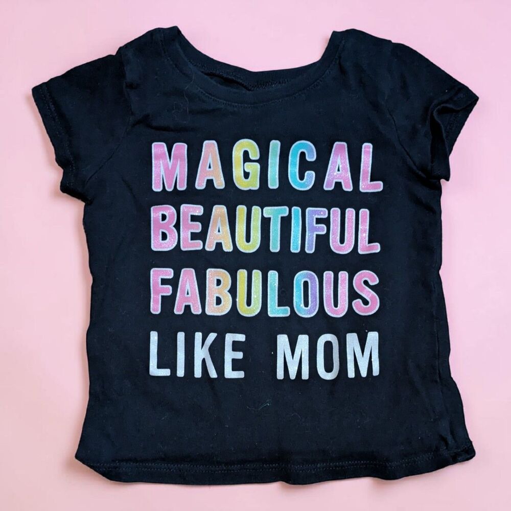 Girls “Magical Beautiful Fabulous Like Mom” Graphic Tee Kids 2T Shirt